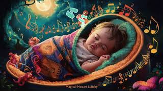 Sleep Instantly Within 3 Minutes♥ Mozart Brahms Lullaby ♫ Beautiful Lullabies for Babies Deep Sleep [upl. by Pickford]