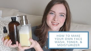 How to Make Your Own Face Wash Toner  Moisturizer  DIY AllNatural Skincare [upl. by Arymahs]