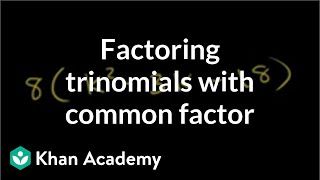 Example 1 Factoring trinomials with a common factor  Algebra II  Khan Academy [upl. by Nylcsoj]