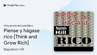 Piense y hágase rico Think and Grow Rich de Napoleon Hill · Vista previa del audiolibro [upl. by Atirat]