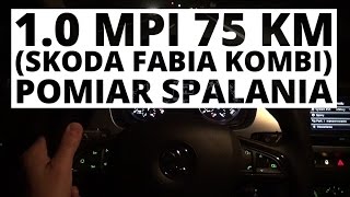 Skoda Fabia Kombi 10 MPI 75 KM MT  pomiar spalania [upl. by Annhej]