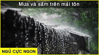 Bí quyết ngủ cực ngon  với tiếng mưa và sấm trên mái nhà tôn đã cũ 「 Nhạc thư giãn 」 [upl. by Cristian536]