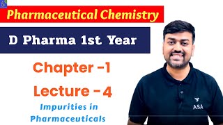 Pharmaceutical Chemistry D Pharm 1st year  Chapter 1 Lecture  4  Impurities in Pharmaceuticals [upl. by Llewellyn372]