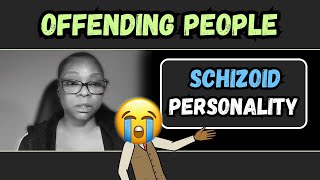 Schizoid Insights Why I Offend People [upl. by Malliw]