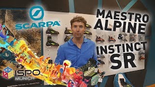 Oliunìd  ISPO 2018  Ep 6c SCARPA Maestro Alpine e Instinct SR [upl. by Senilec517]