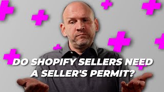 Do Shopify Sellers Need A Sellers Permit [upl. by Lokkin]