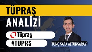 Güncel Tüpraş TUPRS Hisse Analizi  Tunç Safa Altunsaray [upl. by Bucher840]