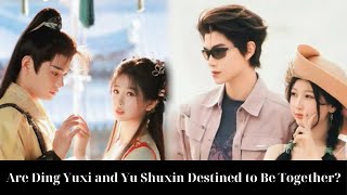 Are Ding Yuxi and Yu Shuxin Destined to Be Together After Love Game in Eastern Fantasy [upl. by Yenahs]