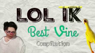 lol ik top vine compilation  most popular with captions [upl. by Esiled176]