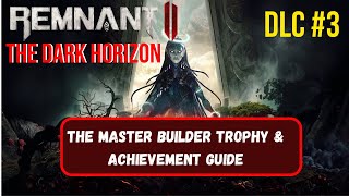 The MASTER BUILDER Trophy  Achievement Guide Fulfill Spark’s Mission REMNANT 2  A Complete Guide [upl. by Clyve]