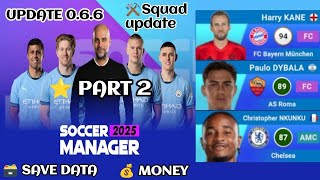 SOCCER MANAGER 2025 UPDATE 066 SAVE DATA  PART 2 [upl. by Ylirama]