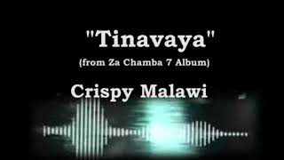 Crispy Malawi  Tinavaya From Za Chamba 7 Album Audio [upl. by Rafiq]