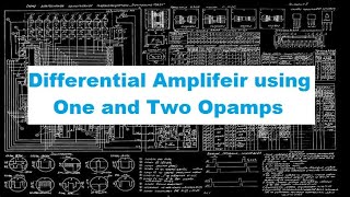 Difference Amplifier Subtractor using One and Two Opamps [upl. by Idyh]