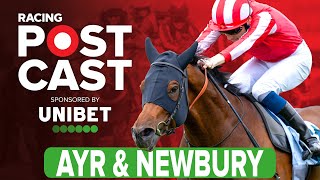 Ayr and Newbury Preview  Horse Racing Tips  Racing Postcast sponsored by Unibet [upl. by Odidnac]