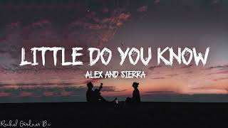 Little Do You Know  Alex amp Sierra Lyrics [upl. by Hayn]