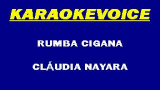 RUMBA CIGANA Claúdia Nayara Karaoke [upl. by Asilim]