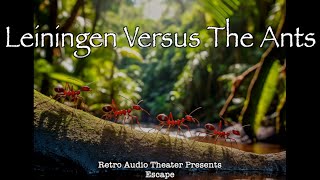 Leiningen Versus The Ants  Escape oldtimeradio audiodrama audiobook [upl. by Nicko39]