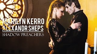 Marilyn Kerro amp Alexandr Sheps ► shadow preachers [upl. by Ahseila]