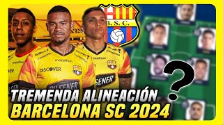 POSIBLE ALINEACIÓN BARCELONA SC 2024 con NUEVOS REFUERZOS EQUIPAZO para LIGA PRO y LIBERTADORES [upl. by Storz]