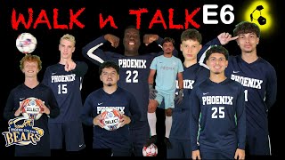 Phoenix College Soccer  Walk n Talk E6 [upl. by Hgielanna]