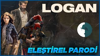 LOGAN  ELEŞTİREL PARODİ [upl. by Haerle]