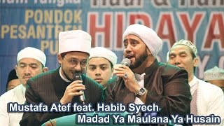 Madad Ya Maulana Ya Husain  Mustafa Atef amp Habib Syech  Lirboyo Bersholawat Terbaru [upl. by Mailand511]