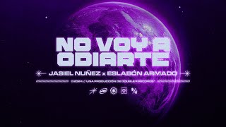 No Voy A Odiarte  Jasiel Nuñez Eslabón Armado Lyric Video [upl. by Apfelstadt731]