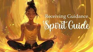 Receiving Guidance from your Spirit Guide Guided Meditation [upl. by Naitsirhc]