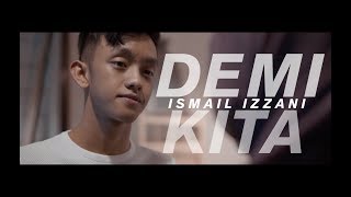 Ismail Izzani  Demi Kita Official Music Video [upl. by Iv947]