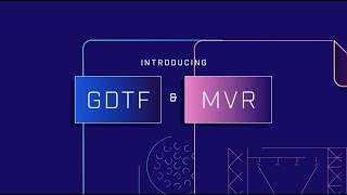 GDTF amp MVR The Future Is Fixed [upl. by Harshman]