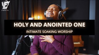 David Forlu  Holy And Anointed One  Intimate Soaking Worship [upl. by Aicnelav]