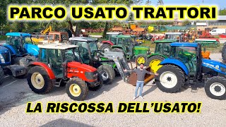 PARCO USATO TRATTORI LA RISCOSSA DELLUSATO [upl. by Miculek399]