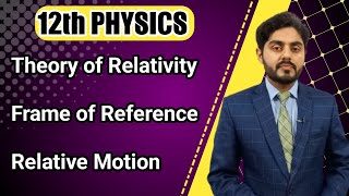 Special theory of relativity class 12  Frame of reference class 12  Relative motion  MDCAT [upl. by Shadow]