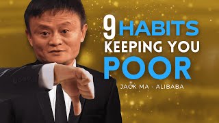 9 Habits To Abandon And Transform Your LIFE Break The Cycle Of Poverty – Jack Ma [upl. by Anelehs]