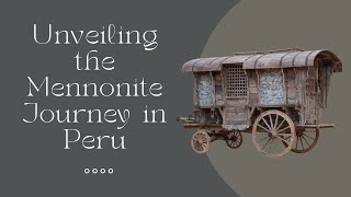 Unveiling the Mennonite Journey in Peru [upl. by Dnomso]