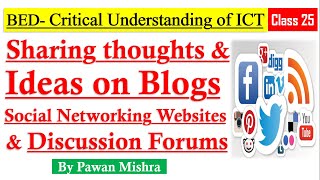 Sharing thoughts and Ideas on Blogs Social Networking websites and Discussion Forums  Pawan Mishra [upl. by Elbring]