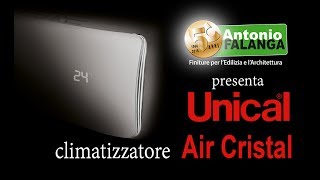 Antonio Falanga presenta il Climatizzatore Air Cristal by UNICAL [upl. by Arreis]