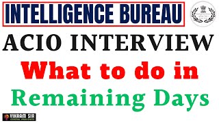 IB ACIO 2023 Interview II What to do in Remaining Days II By Vikram Sir [upl. by Eicam]