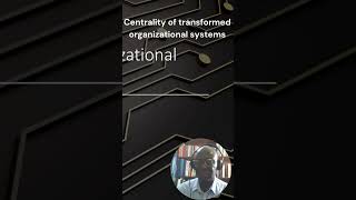 Centrality of Transformed Organizational Systems organizationalchange organizationdevelopment [upl. by Notnilc]