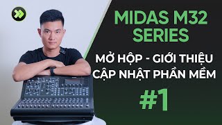 MIDAS M32 SERIES 1 MỞ HỘP  GIỚI THIỆU  CẬP NHẬT PHẦN MỀM [upl. by Eelyk]