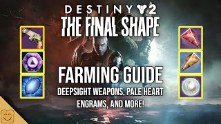 Destiny 2 The Final Shape Farming Guide  Deepsight Weapons Pale Heart Engrams and More [upl. by Ymac]