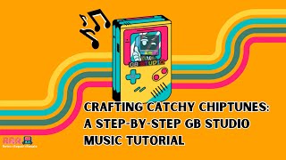 Crafting Catchy Chiptunes A StepByStep GB Studio Music Tutorial [upl. by Aihsetan787]