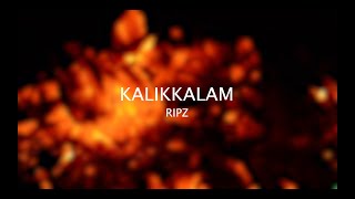 riPz  KALIKKALAM Official Lyrics Video [upl. by Aztilem92]