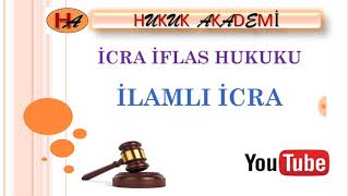 İcra İflas Hukuku 29 Ders  İlamlı İcra [upl. by Onurb]