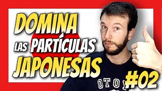 🤖【APRENDER JAPONÉS desde 0 】PARTÍCULAS  Gramática Japonesa Básica 02 🚀 [upl. by Latsirc]