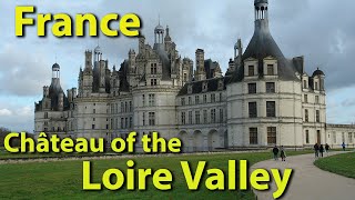 Loire Valley Châteaux France Complete Tour [upl. by Eicats]