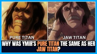 Why was Ymirs Pure Titan the same as her Jaw Titan [upl. by Nywde]