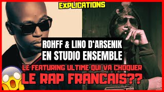 ROHFF ET LINO DArsenik ont enregistré un feat Ils Vont faire trembler le Rapfr Explications [upl. by Sihtam]