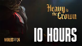 10 HOURS  Heavy Is The Crown ft Linkin Park  WORLDS 2024  League of Legends [upl. by Vince]