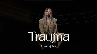 Luana Vjollca  Trauma OFFICIAL VIDEO [upl. by Verene]